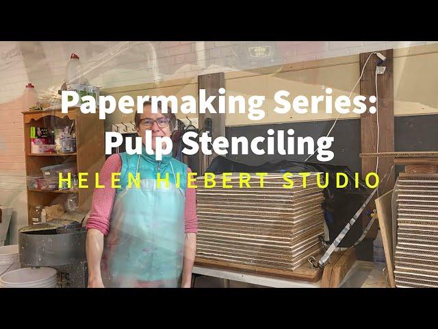 Papermaking Series: Pulp Stenciling