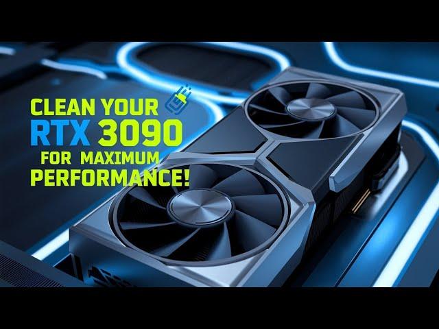 How to Safely Clean an NVIDIA GeForce RTX 3090 for Better Performance!