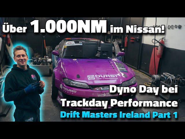 Über 1.000NM im Nissan! Dyno Day bei Trackday Performance - Drift Masters Ireland Part 1