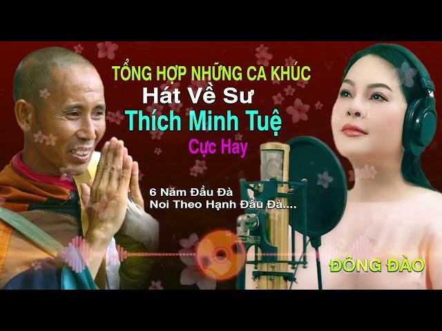 Tổng Hợp Những Bài Hát Về Sư Thích Minh Tuệ Hay Nhất, Hào Quang Chiếu Rạng Muôn Phương | Đông Đào