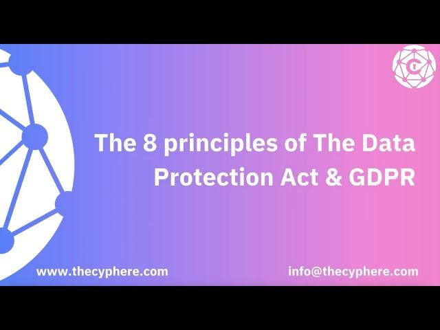 The 8 principles of The Data Protection Act & GDPR