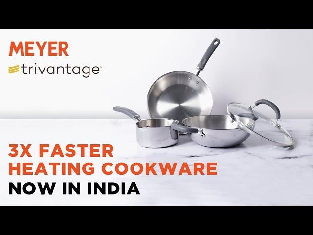 Meyer Trivantage Range - Faster Heating Tri-ply Stainless Steel Cookware.