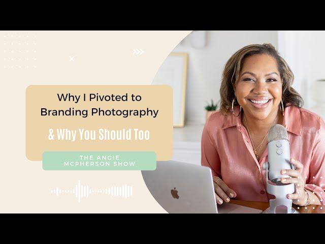 Why I Pivoted to Branding Photography (And Why You Should Too)