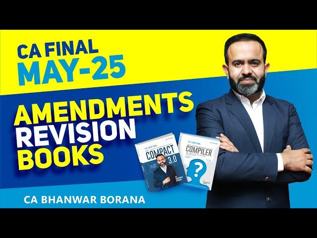 CA FINAL MAY 25 Amendments , Books & Revision lectures