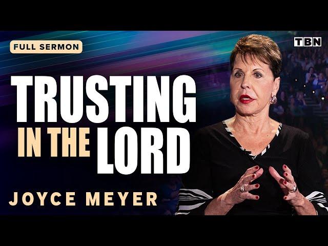 Joyce Meyer: Motivational Sermons on Trust, Faith, & Love | Full Sermons on TBN