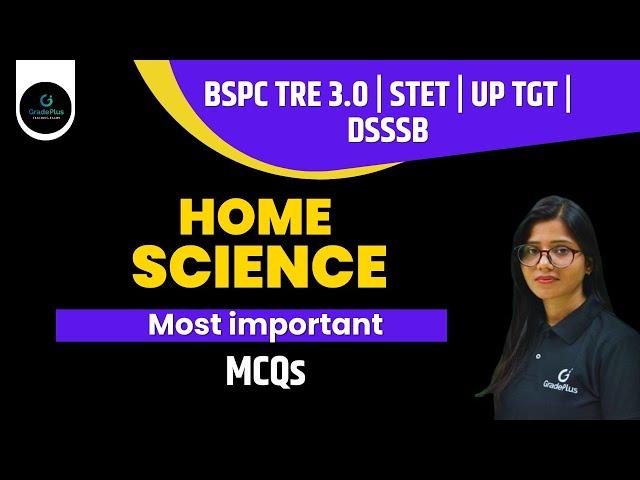 DSSSB TGT Domestic Science | UP TGT Home Science | BPSC TRE 3.0 Home Science | MCQs