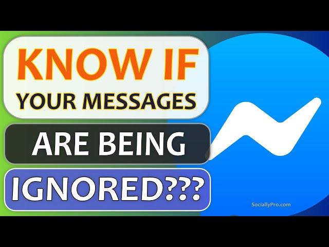 How to Know if Your Messages Are Being Ignored on Messenger?