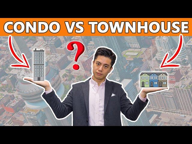 Toronto Condo vs Townhouse - Which Should You Buy?