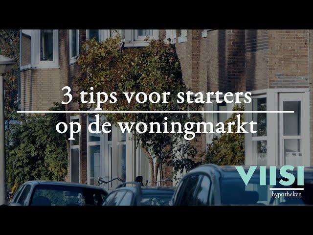 3 tips voor starters op de woningmarkt | Viisi Hypotheek Tip