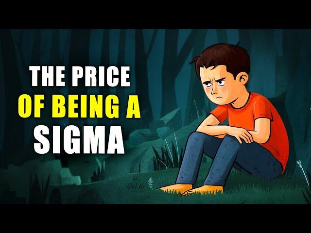 The Dark Side of Being a SIGMA That Nobody Talks About