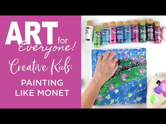 Art for Everyone - Creative Kids - Painting Like Monet | DecoArt®