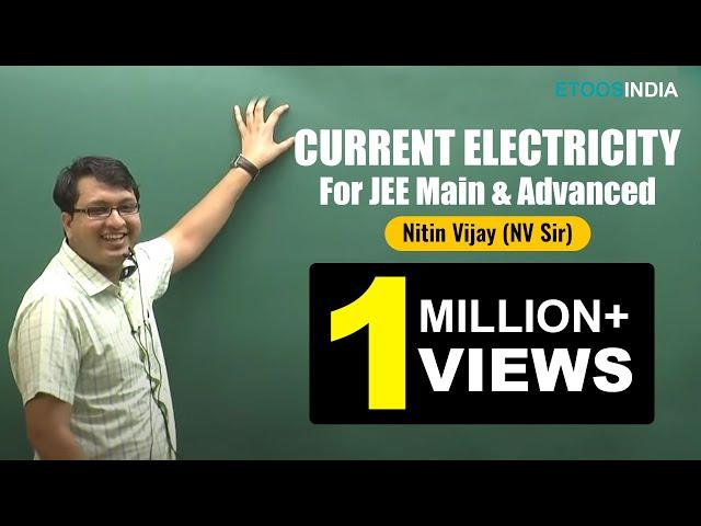 Current Electricity | IIT JEE Main and Advanced  | Physics by Nitin Vijay (NV Sir) | Etoosindia.com