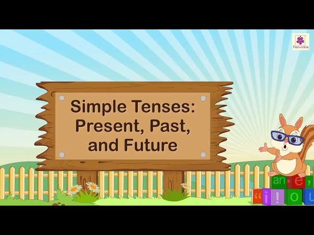 Simple Tenses - Present, Past, and Future | English Grammar & Composition Grade 5 | Periwinkle