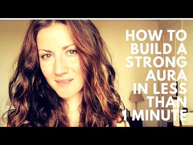 1 Simple Technique to Build a Strong Aura in less than 1 Minute