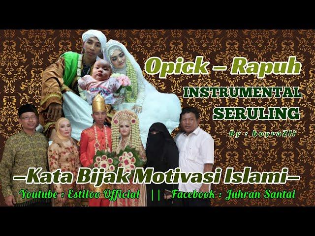 Rapuh - Opick Cover Instrumental Seruling by boyraZli; Kata Bijak Motivasi Kehidupan Islami