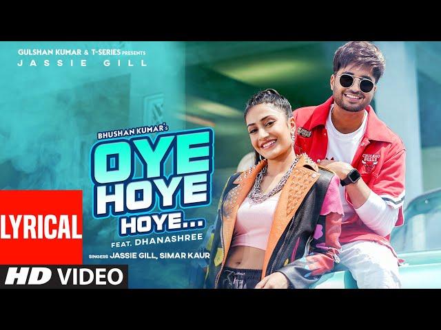 Jassie Gill: Oye Hoye Hoye (LYRICAL) Simar Kaur | Dhanashree| Avvy Sra | Happy R| Bhushan K| Arvindr