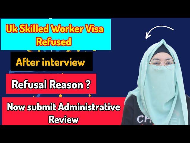 UK Skilled Worker Visa Refused After Interview What to Do Next?