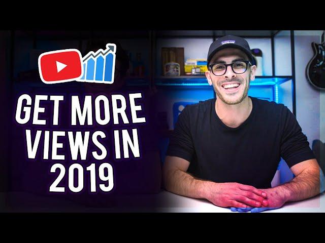 HOW TO GET MORE VIEWS ON YOUTUBE 2019 — 23 YouTube View Tips