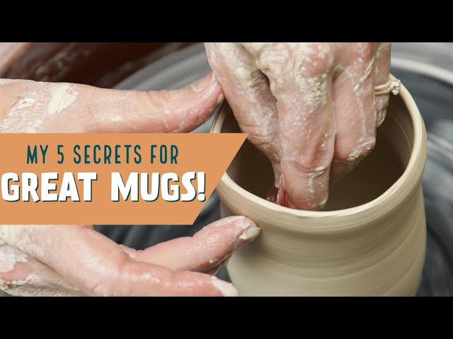 My 5 Secrets for Throwing Great Mugs - Shhhh SECRETS!!