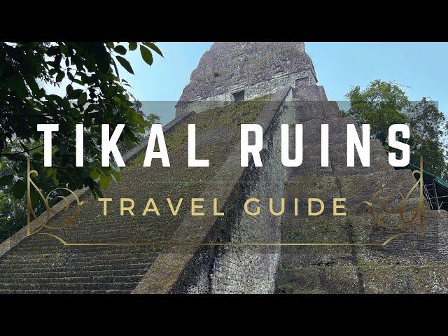 Tikal Ruins Guatemala Travel Guide  ll 4k ll  Lost Mayan City