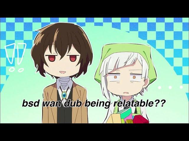 bsd wan dub being relatable?