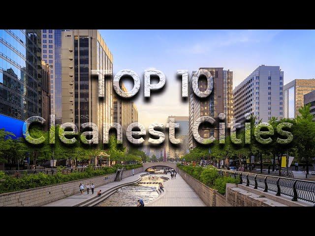 Top 10 Cleanest Cities in the World