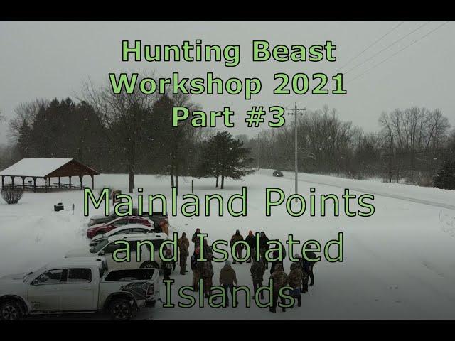 Hunting Beast Workshop 2021 Part #3 - Mainland Points and Isolated Island