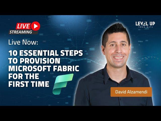  10 Essential Steps to Provision Microsoft Fabric for the First Time