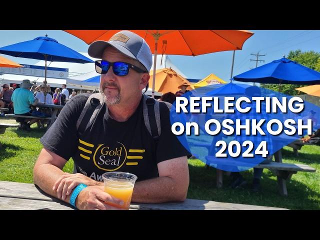 No Plane? No Problem - Oshkosh Airventure 2024 Was a little Different.