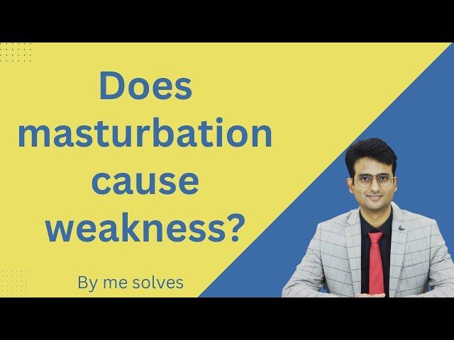 Does masturbation causes weakness? #masturbation #masturbationeffects #sexeducation