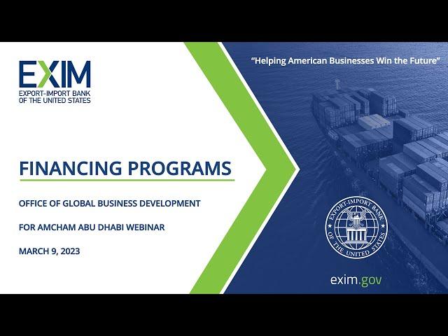 AmCham Abu Dhabi and EXIM Financing Programs and New Initiatives Webinar