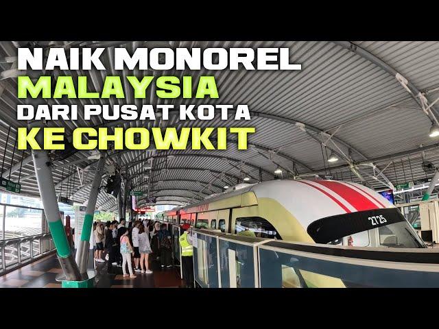 NAIK MONOREL DI MALAYSIA  DARI  STESEN HANGTUAH KE CHOW KIT