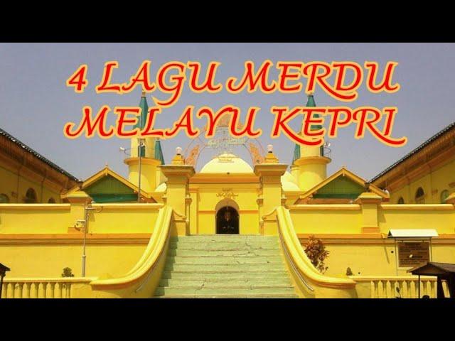 4 LAGU MERDU MELAYU RIAU -  KEPRI