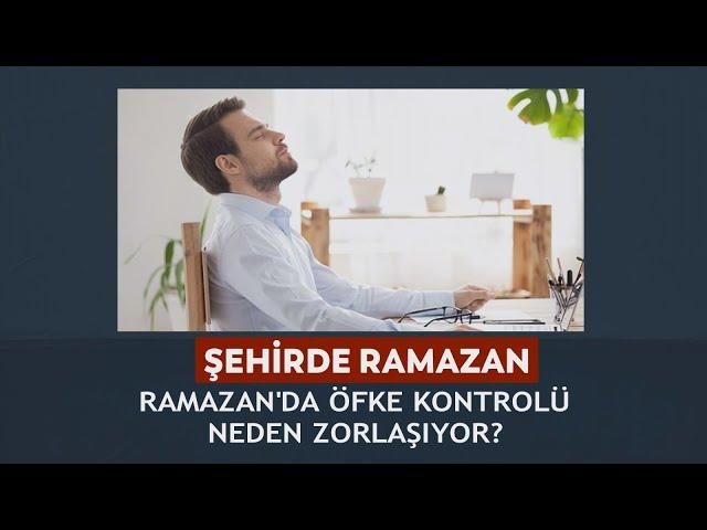 Şehirde Ramazan - Oğuzhan Gültekin - Ramazan’da öfke kontrolü neden zorlaşıyor?-09.03.2025