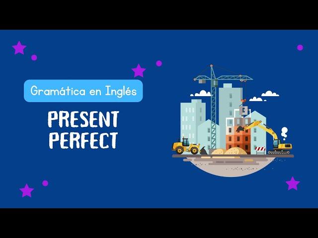 How to use Present Perfect | Gramática en inglés