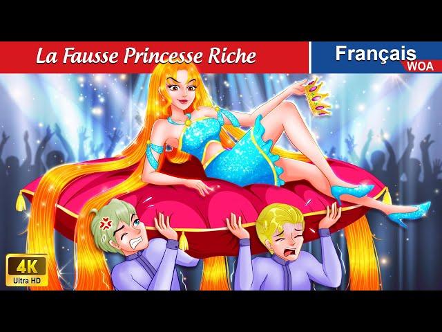 La Fausse Princesse Riche  Contes De Fées Français  Fairy Tales | WOA - French Fairy Tales