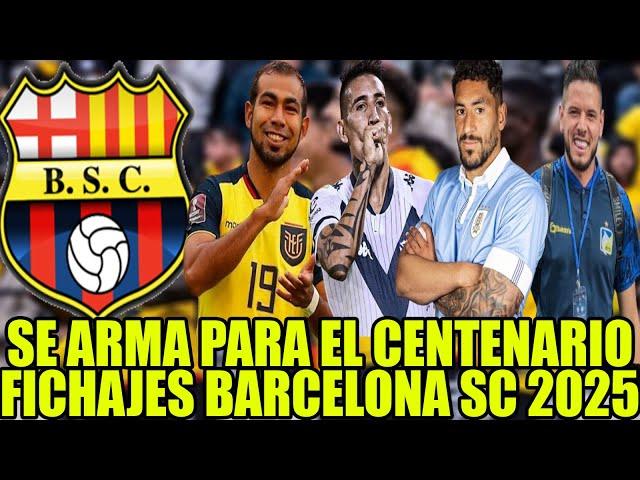 SE ARMA PARA EL CENTENARIO FICHAJES BARCELONA SC 2025! JUNIOR SORNOZA HUGO MAGALLANES BRIAN HERAS