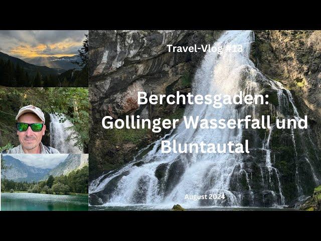 Berchtesgaden: Wandern zum Gollinger Wasserfall und ins Bluntautal - August 2024 - Travel-Vlog #13