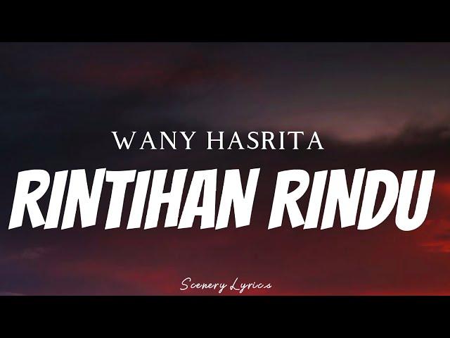 WANY HASRITA - Rintihan Rindu ( Lyrics )