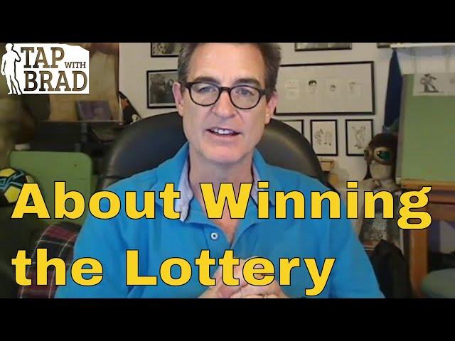 About Winning the Lottery (Please read the note in the description box) - Tapping with Brad Yates