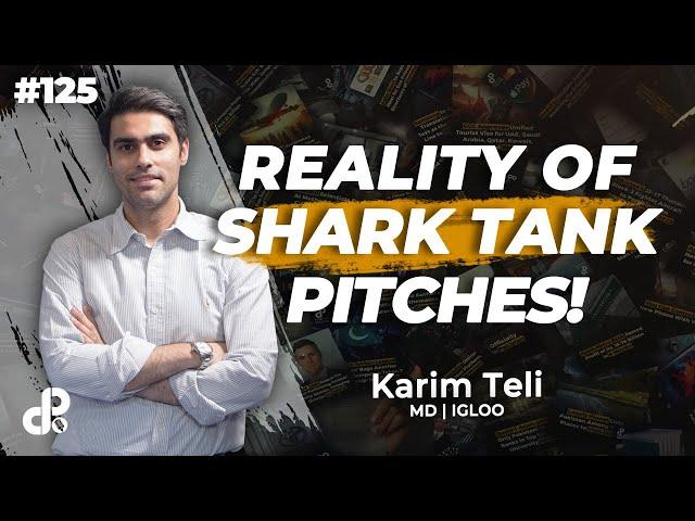 Reality of Shark Tank Pitches! | Karim Teli, MD IGLOO | Podcast #125