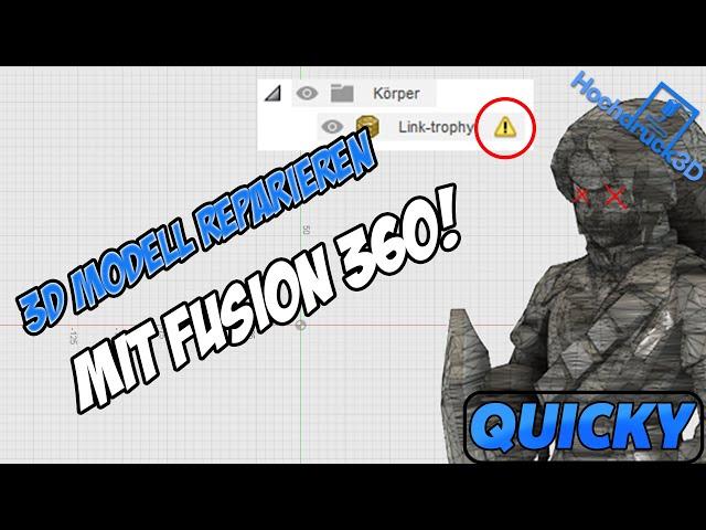 3D-Modelle Reparieren - Fusion 360 Quicky