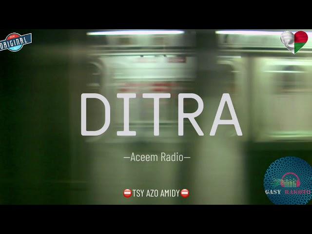 DITRA (Aceem) #gasyrakoto