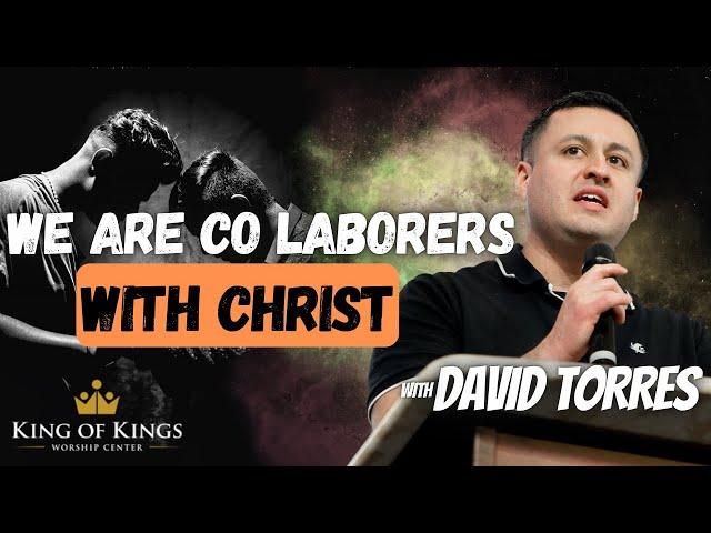 10/06/2024 David Torres: We are Co-Laborers with Christ