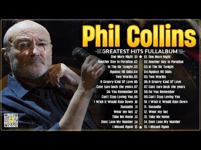 Phil Collins Greatest Hits Of Phil Collins Full Album 2024 ⭐The Best Soft Rock Hits Of Phil Collins.