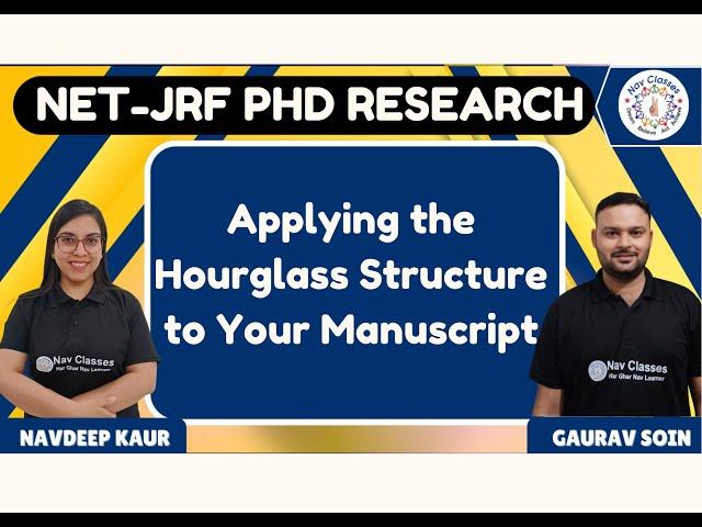 Applying the Hourglass Structure to Your Manuscript | PhD | Gaurav Soin