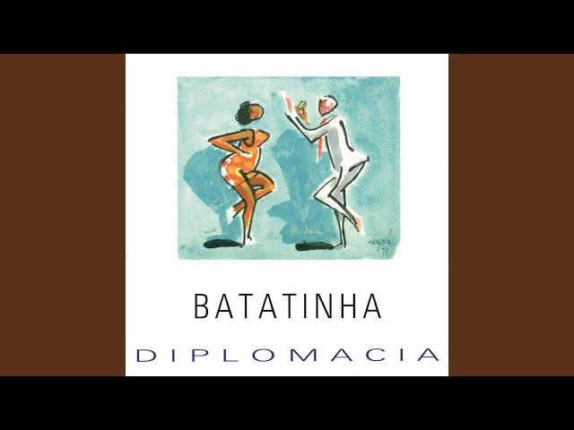 Diplomacia / So Eu Sei / Fala De Batatinha