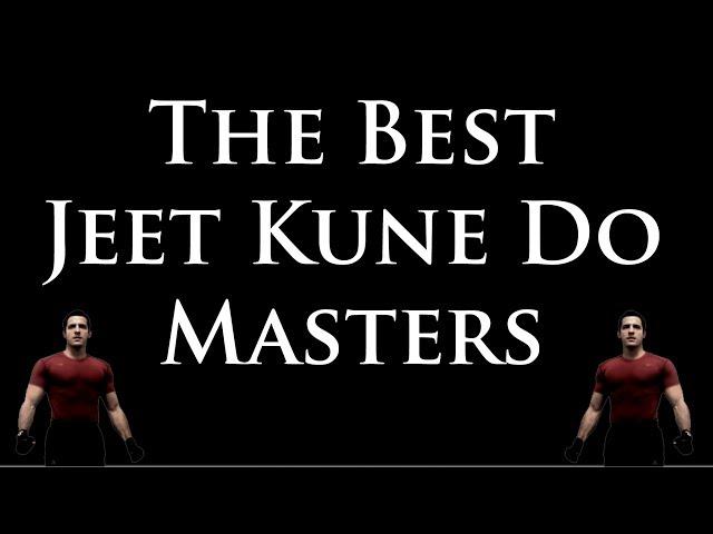 The Best Jeet Kune Do Masters