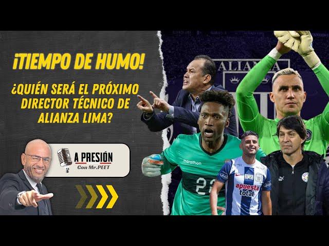 ¡TIEMPO DE HUMO!  ¿Quién será el próximo DT de Alianza Lima?