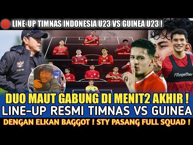  RILIS 2 MENIT LALULINE-UP TIMNAS INDONESIA U23 VS GUINEA U23 ! STY PASANG FULL SQUAD MEMATIKAN !